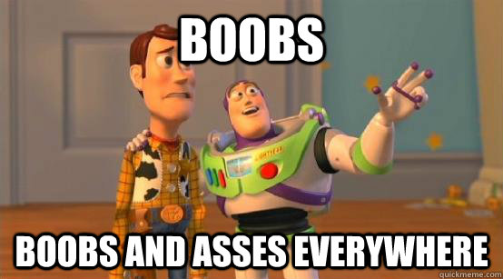 Boobs Boobs and asses everywhere  Buzz Glitter