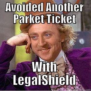AVOIDED ANOTHER PARKET TICKET WITH LEGALSHIELD Condescending Wonka