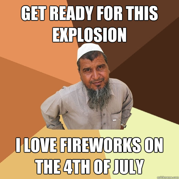 get ready for this explosion I love fireworks on the 4th of July  Ordinary Muslim Man