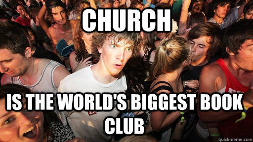 Church is the world's biggest book club  Sudden Clarity Clarence