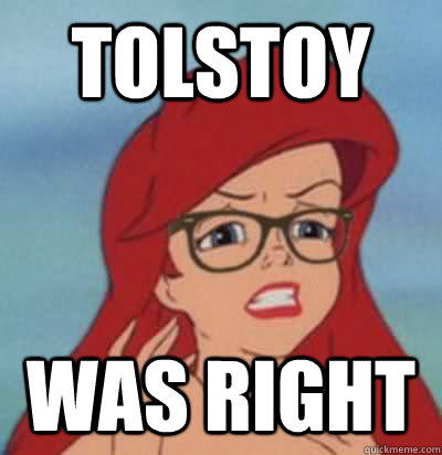 Tolstoy was right  Hipster Ariel