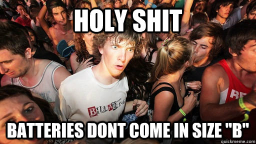 holy shit batteries dont come in size 
