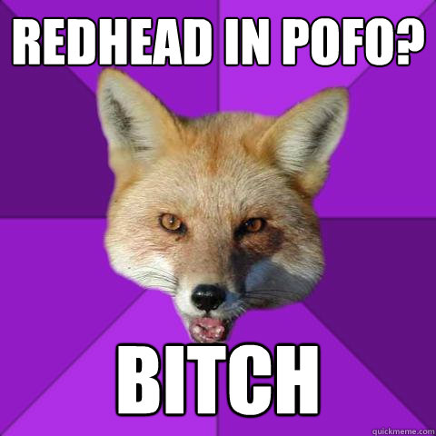Redhead in pofo? bitch  Forensics Fox