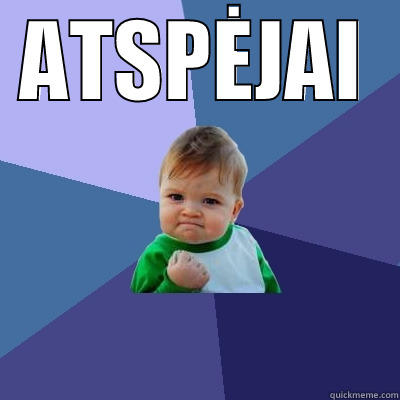 ATSPĖJAI  Success Kid