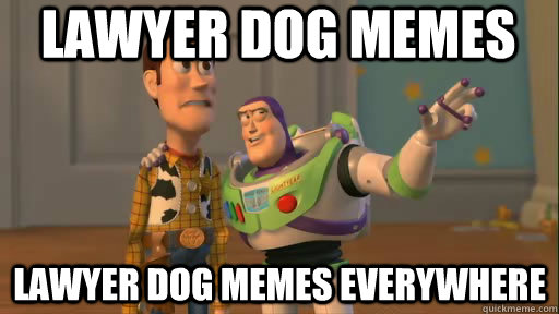Lawyer dog memes Lawyer dog memes everywhere - Lawyer dog memes Lawyer dog memes everywhere  Everywhere