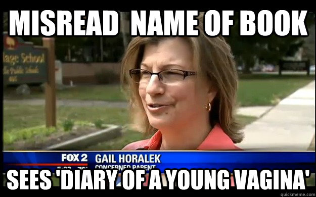 Misread  Name of book Sees 'Diary Of a young vagina' - Misread  Name of book Sees 'Diary Of a young vagina'  Overprotective Suburban Mom