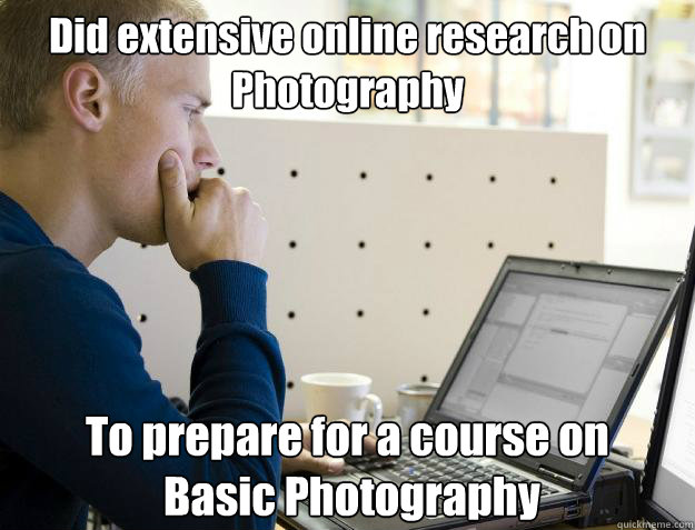 Did extensive online research on Photography To prepare for a course on
 Basic Photography  Programmer