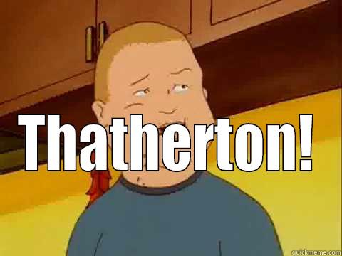  THATHERTON! Misc