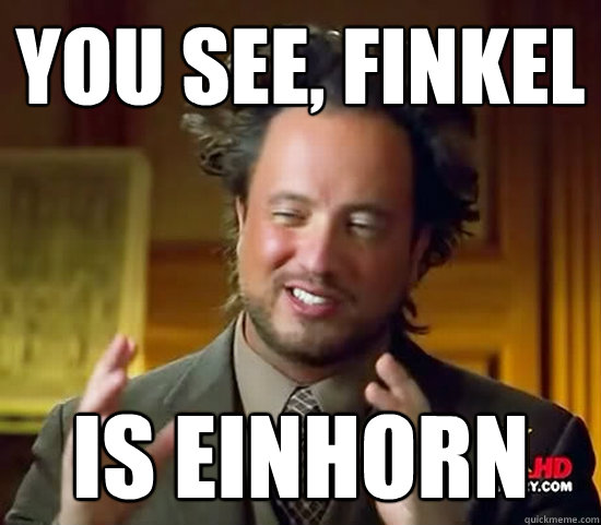 you see, finkel is einhorn - you see, finkel is einhorn  Ancient Aliens