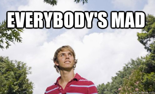 everybody's mad - everybody's mad  Everybodys mad