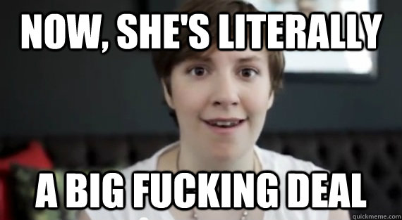 This Is Big F Ing Deal >> Now She S Literally A Big Fucking Deal Your First Time Quickmeme This Is Big F Ing Deal >> Now She S Literally A Big Fucking Deal Your First Time Quickmeme