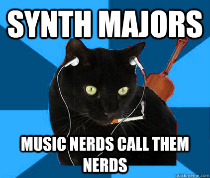 Synth Majors Music nerds call them nerds  Socially Awkward Berklee Cat
