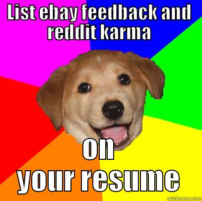 LIST EBAY FEEDBACK AND REDDIT KARMA ON YOUR RESUME Advice Dog