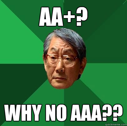 AA+? why no AAA??  High Expectations Asian Father