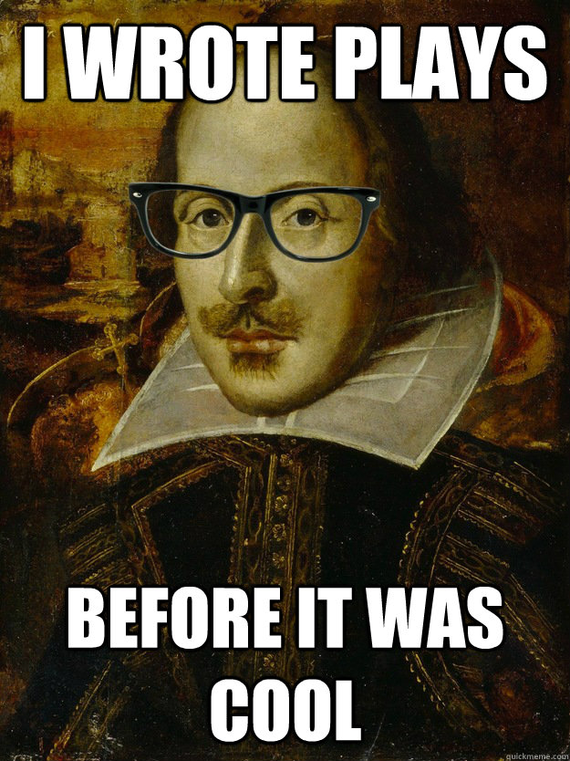 I wrote plays before it was cool  