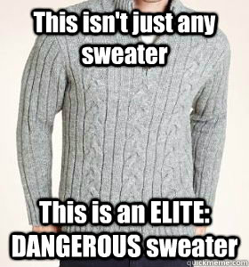 This isn't just any sweater This is an ELITE: DANGEROUS sweater - This isn't just any sweater This is an ELITE: DANGEROUS sweater  The Sweater