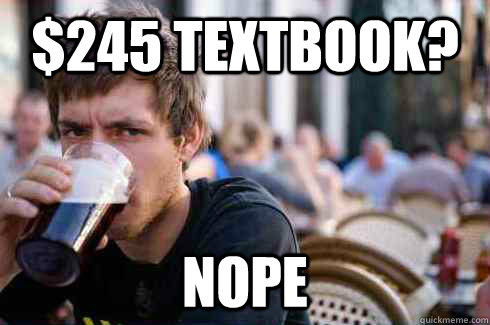 $245 textbook? nope  Lazy College Senior