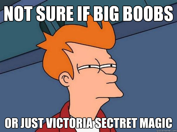 Not sure if big boobs Or just victoria sectret magic - Not sure if big boobs Or just victoria sectret magic  Futurama Fry