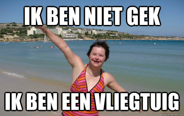 IK BEN NIET GEK IK BEN EEN VLIEGTUIG - IK BEN NIET GEK IK BEN EEN VLIEGTUIG  Vliegtuig