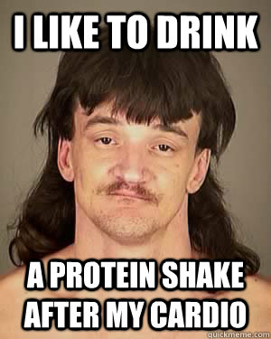 I like to drink a protein shake after my cardio  