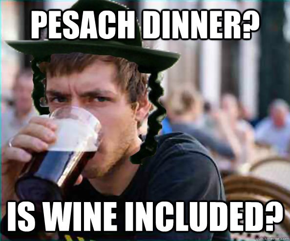 Pesach dinner? Is wine included? - Pesach dinner? Is wine included?  Lazy Jewish Senior - Is Wine Included Passover Dinner