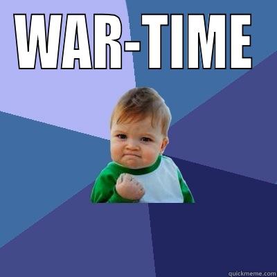 WAR-TIME  Success Kid