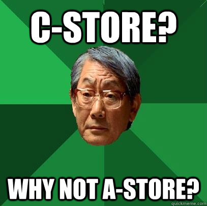 C-Store? Why not A-store?  High Expectations Asian Father