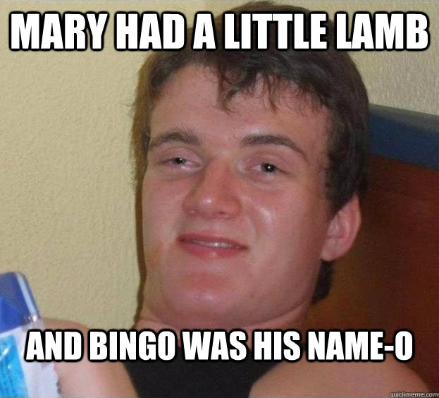 MARY HAD A LITTLE LAMB AND BINGO WAS HIS NAME-O Caption 3 goes here  The High Guy