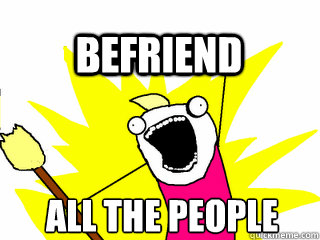 ALL THE PEOPLE BEFRIEND  All The Thigns