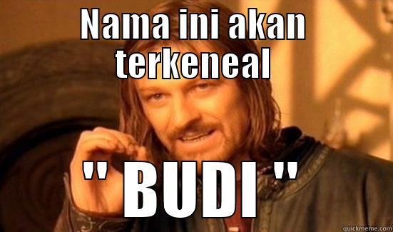 NAMA INI AKAN TERKENEAL 