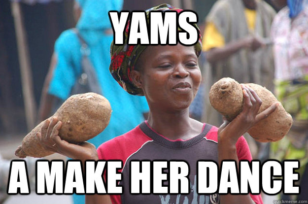 Yams A Make Her Dance - Yams A Make Her Dance  Yams a Make Her Dance