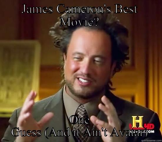 JAMES CAMERON'S BEST MOVIE? ONE GUESS (AND IT AIN'T AVATAR) Ancient Aliens
