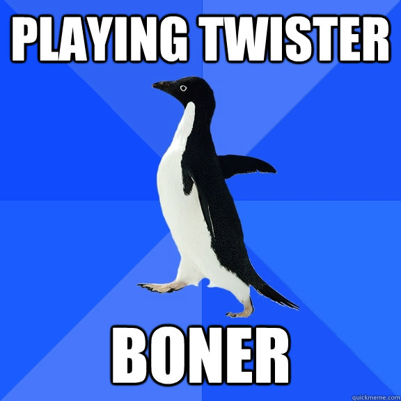playing twister boner  Socially Awkward Penguin