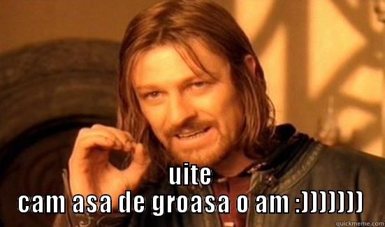  UITE CAM ASA DE GROASA O AM :))))))) Boromir