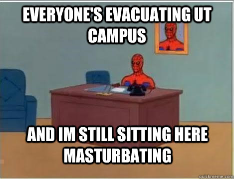 everyone's evacuating UT campus and im still sitting here masturbating  Spiderman Desk
