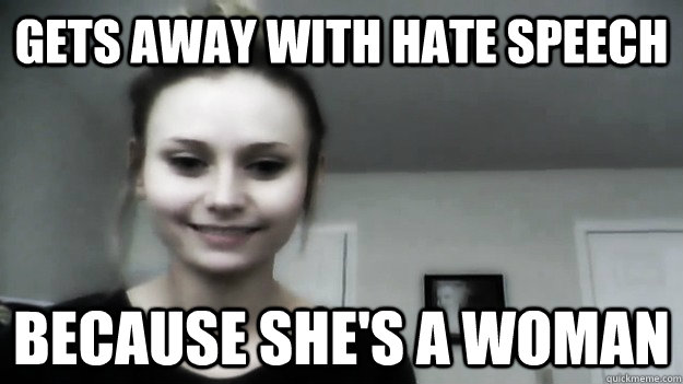 gets away with hate speech because she's a woman  Overly Radical Feminist Femitheist Divine