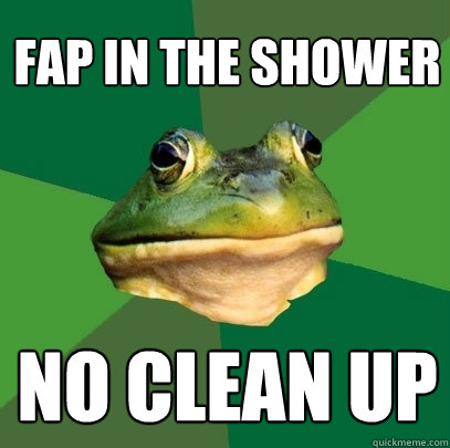 Fap in the shower No clean up  Foul Bachelor Frog