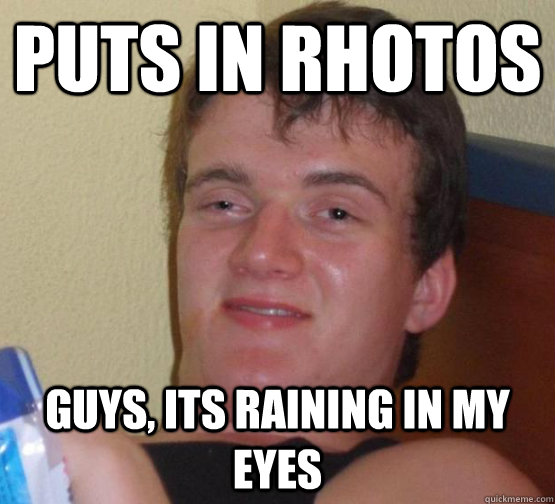 Puts in Rhotos Guys, its raining in my eyes - Puts in Rhotos Guys, its raining in my eyes  10 guy lights