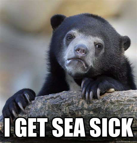  I get sea sick   Confession Bear