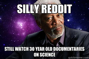 Silly Reddit Still watch 30 year old documentaries on science  Carl Sagan