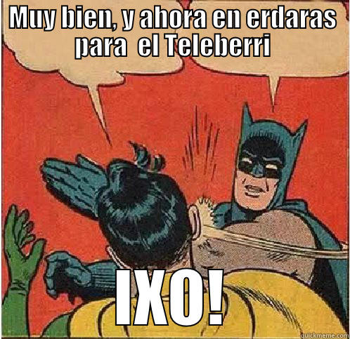 MUY BIEN, Y AHORA EN ERDARAS PARA  EL TELEBERRI IXO! Batman Slapping Robin