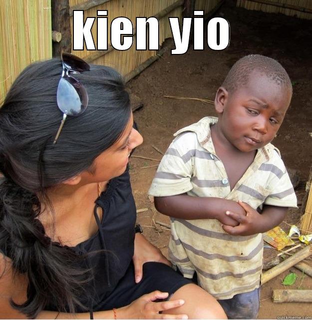 KIEN YIO  Skeptical Third World Kid