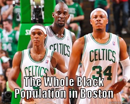  THE WHOLE BLACK POPULATION IN BOSTON Misc
