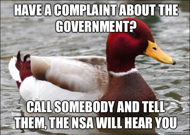 Have a complaint about the government? Call somebody and tell them, the NSA will hear you  Malicious Advice Mallard
