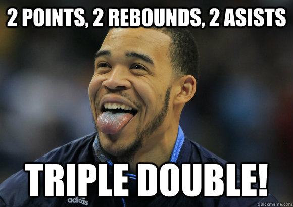 2 points, 2 rebounds, 2 asists triple double!  