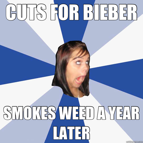 CUTS FOR BIEBER SMOKES WEED A YEAR LATER - CUTS FOR BIEBER SMOKES WEED A YEAR LATER  Annoying Facebook Girl