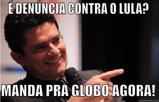 É DENÚNCIA CONTRA O LULA?  MANDA PRA GLOBO AGORA! Misc