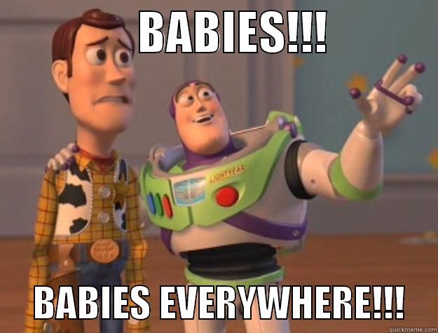                BABIES!!!                  BABIES EVERYWHERE!!!    Toy Story