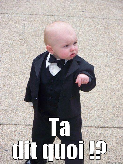  TA DIT QUOI !? Baby Godfather