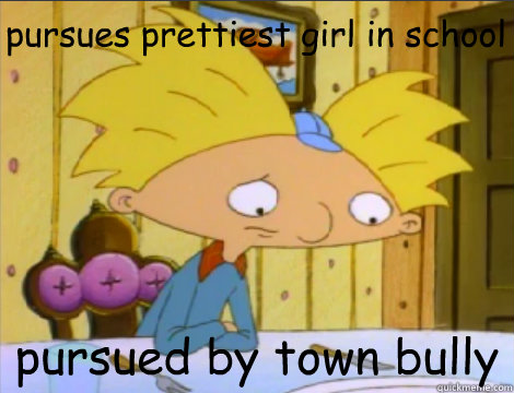 pursues prettiest girl in school pursued by town bully  Hey Arnold Problems